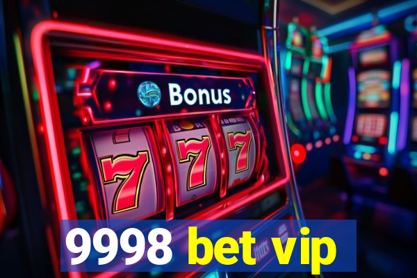 9998 bet vip